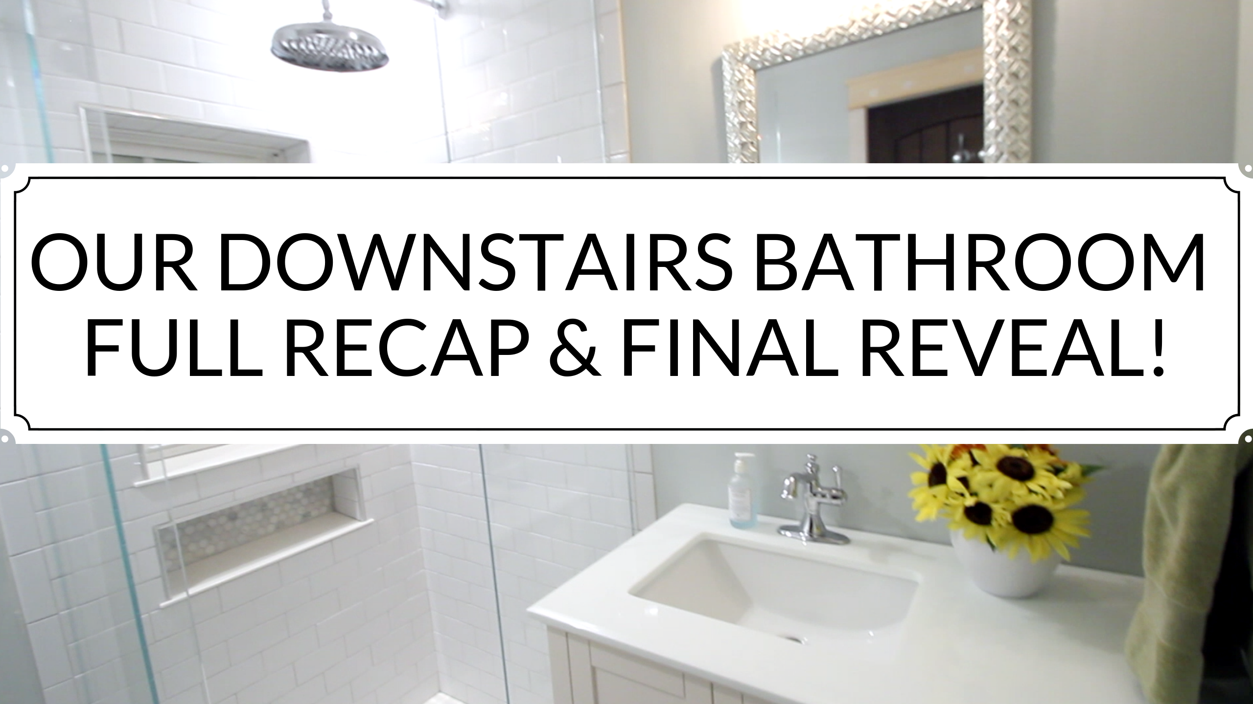 Watch: Our Downstairs Bathroom Reveal!